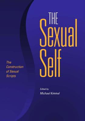 Sexual Self: The Construction of Sexual Scripts (Paperback)