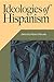 Ideologies of Hispanism