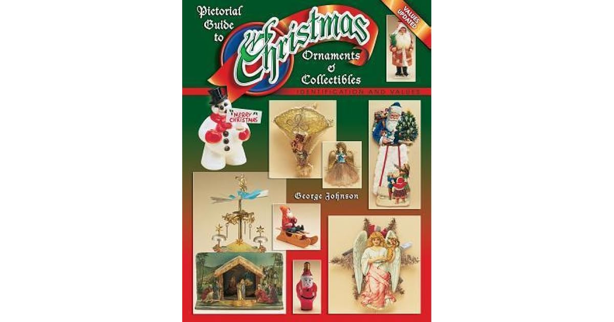 Pictorial Guide To Christmas Ornaments & Collectibles, Identification