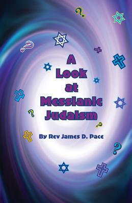 A Look At Messianic Judaism: ... A Brief Look At Some Of Our Friends And Neighbors (Paperback)