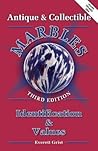 Antique and Collectible Marbles: Identification & Values, 3rd Edition