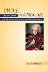 Old Age in a New Age: The Promise of Transformative Nursing Homes Old Age in a New Age: The Promise of Transformative Nursing Homes