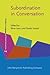 Subordination in Conversation (Studies in Language and Social Interaction)