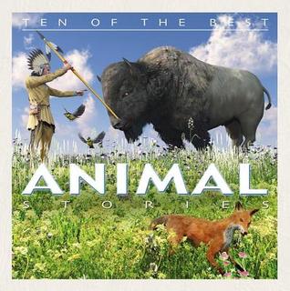 Ten of the Best Animal Myths (Ten of the Best: Myths, Legends and Folk Stories)