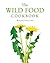 The Wild Food Cookbook