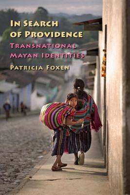 In Search of Providence: Transnational Mayan Identities (Paperback)