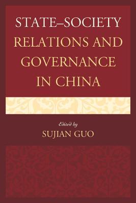 State–Society Relations and Governance in China (Challenges Facing Chinese Political Development)