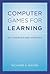 Computer Games for Learning...