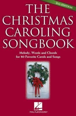 The Christmas Caroling Songbook: Melody, Words and Chords for 72 Favorite Carols and Songs (Paperback)