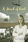 A Maid of Kent: A Novel Set Against the Backdrop of The Falklands War.