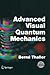 Advanced Visual Quantum Mechanics
