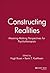 Constructing Realities: Meaning-Making Perspectives for Psychotherapists (Jossey-Bass Social & Behavioral Science)