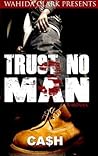 Trust No Man 3:: ...