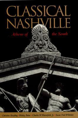 Classical Nashville: Athens of the South (Hardcover)