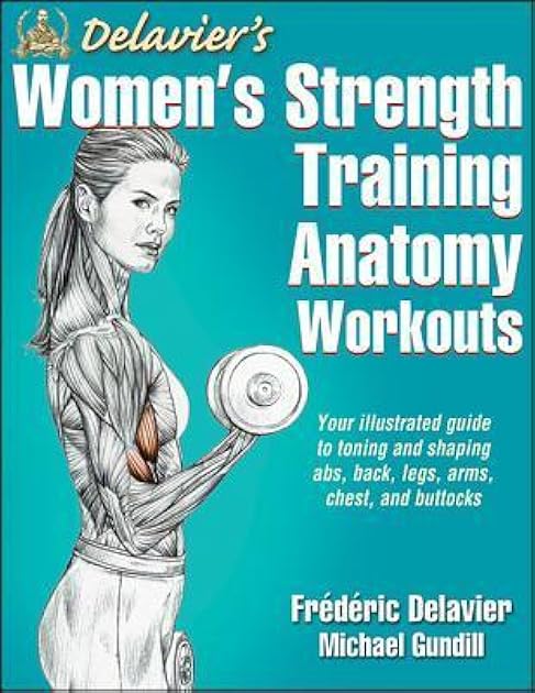 Delavier's Women's Strength Training Anatomy Workouts