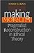 Making Morality: Pragmatist Reconstruction in Ethical Theory