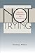 Not Trying: Infertility, Childlessness, and Ambivalence