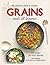 Grains: 150 Recipes for Every Appetite
