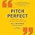 Pitch Perfect: How to Say It Right the First Time, Every Time