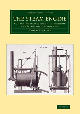 The Steam Engine (Cambridge Library Collection - Technology)