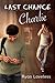 Last Chance Charlie by Ryan Loveless Last Chance Charlie by Ryan Loveless