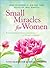 Small Miracles for Women: E...