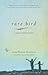 Rare Bird by Anna Whiston-Donaldson