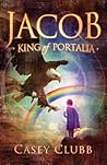 Jacob, King of Portalia by Casey Clubb