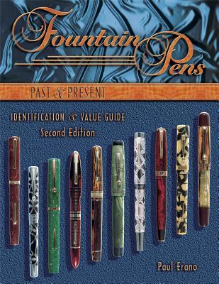 Fountain Pens Past & Present: Identification and Value Guide