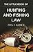 The Little Book of Hunting and Fishing Law (ABA Little Books Series)