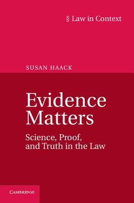 Evidence Matters: Science, Proof, and Truth in the Law Evidence Matters