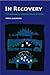 In Recovery: The Making of Mental Health Policy