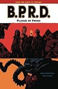B.P.R.D., Vol. 3: Plague of Frogs