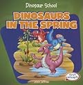 Dinosaurs in the Spring