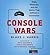 Console Wars: Sega, Nintendo, and the Battle that Defined a Generation