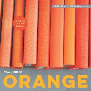 Orange: A Crayon Box for Quilters (Simply Color)