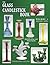 The Glass Candlestick Book: Identification and Value Guide: Volume I Akro Agate to Fenton