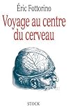 Voyage au centre du cerveau (French Edition)