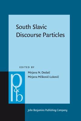 South Slavic Discourse Particles (Pragmatics & Beyond New Series)