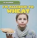 I'm Allergic to Wheat