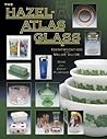 The Hazel-atlas Glass Identification And Value Guide