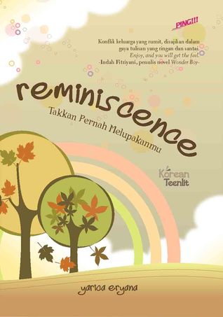 Reminiscence; takkan pernah melupakanmu