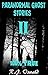 Paranormal Ghost Stories II: 100% True Edition