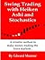 Swing Trading with Heiken Ashi and Stochastics Revised: A reliable method to make money trading the forex markets