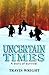 Uncertain Times: A Story of...