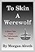 To Skin A Werewolf
