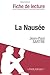 La Nausée de Jean-Paul Sartre (Analyse de l'oeuvre): Analyse complète et résumé détaillé de l'oeuvre (Fiche de lecture) (French Edition)