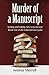 Murder of a Manuscript: Writing and Editing Tips to Keep Your Book Out of the Editorial Graveyard