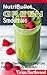 NutriBullet Green Smoothies: 85 Healthy Smoothies for Rapid Weight Loss, Fat Burning and Body Metabolism