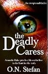 The Deadly Caress by O.N. Stefan